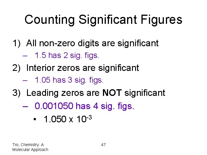 Counting Significant Figures 1) All non-zero digits are significant – 1. 5 has 2