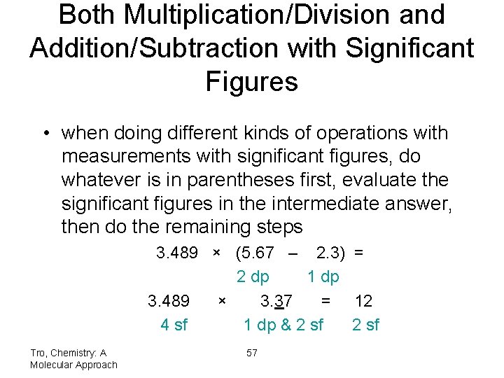 Both Multiplication/Division and Addition/Subtraction with Significant Figures • when doing different kinds of operations