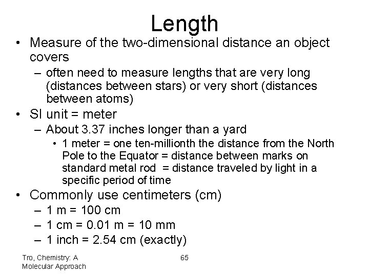 Length • Measure of the two-dimensional distance an object covers – often need to