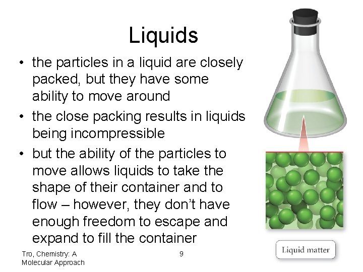 Liquids • the particles in a liquid are closely packed, but they have some Liquids • the particles in a liquid are closely packed, but they have some