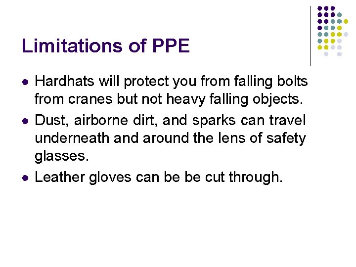 Limitations of PPE Hardhats will protect you from falling bolts from cranes but not