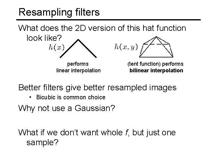 Resampling filters What does the 2 D version of this hat function look like?