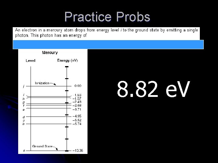 Practice Probs 8. 82 e. V 