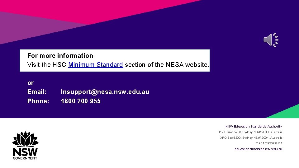 For more information Visit the HSC Minimum Standard section of the NESA website. or