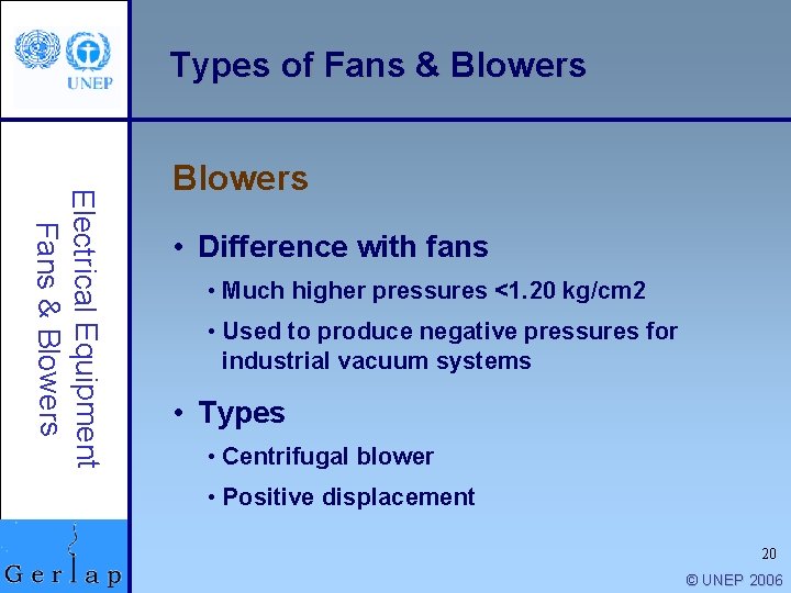 Types of Fans & Blowers Electrical Equipment Fans & Blowers • Difference with fans