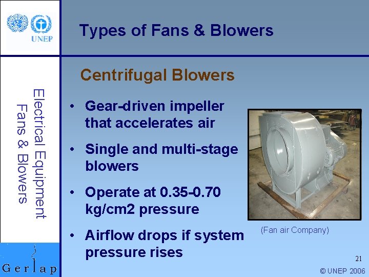 Types of Fans & Blowers Centrifugal Blowers Electrical Equipment Fans & Blowers • Gear-driven