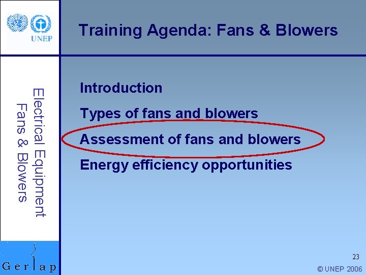 Training Agenda: Fans & Blowers Electrical Equipment Fans & Blowers Introduction Types of fans