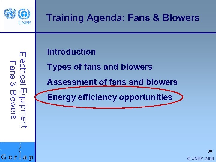 Training Agenda: Fans & Blowers Electrical Equipment Fans & Blowers Introduction Types of fans