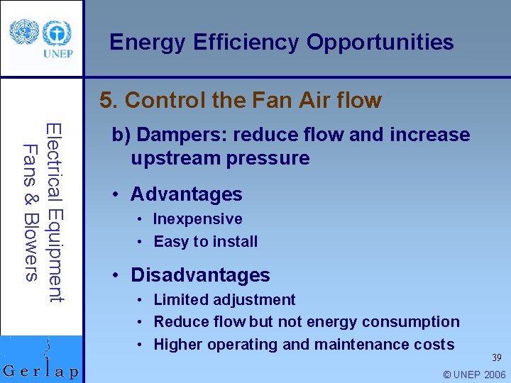 Energy Efficiency Opportunities 5. Control the Fan Air flow Electrical Equipment Fans & Blowers