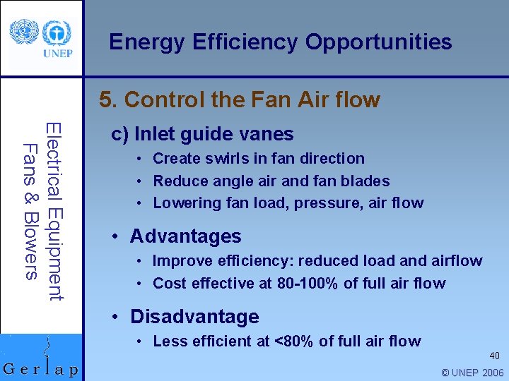 Energy Efficiency Opportunities 5. Control the Fan Air flow Electrical Equipment Fans & Blowers