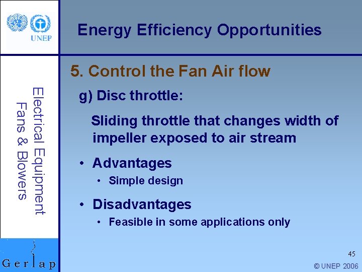 Energy Efficiency Opportunities 5. Control the Fan Air flow Electrical Equipment Fans & Blowers