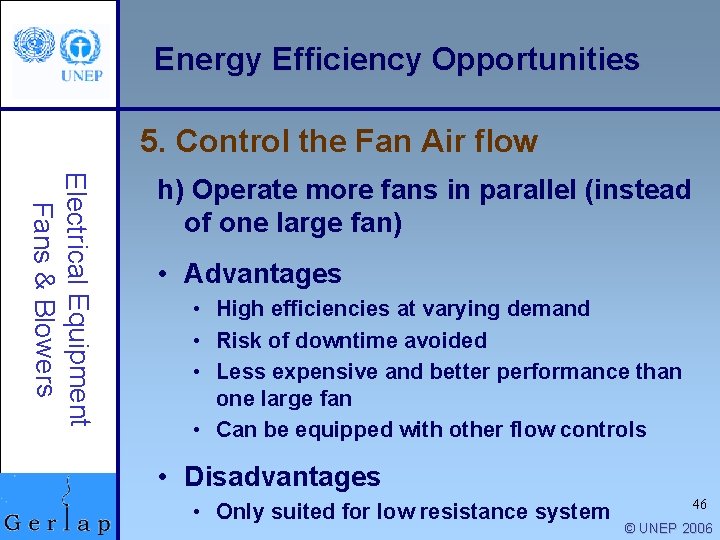 Energy Efficiency Opportunities 5. Control the Fan Air flow Electrical Equipment Fans & Blowers