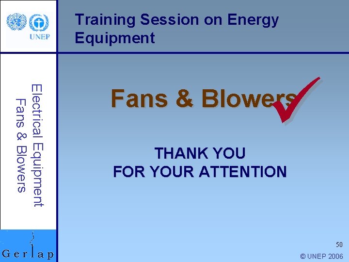 Training Session on Energy Equipment Electrical Equipment Fans & Blowers ü Fans & Blowers
