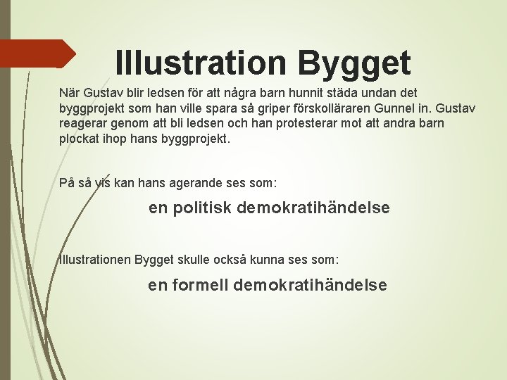 Illustration Bygget När Gustav blir ledsen för att några barn hunnit städa undan det