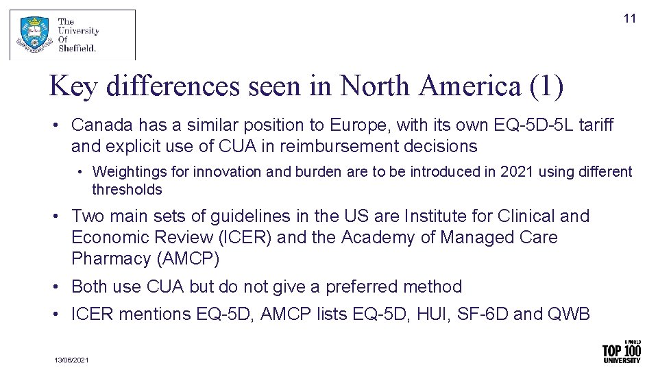 11 Key differences seen in North America (1) • Canada has a similar position