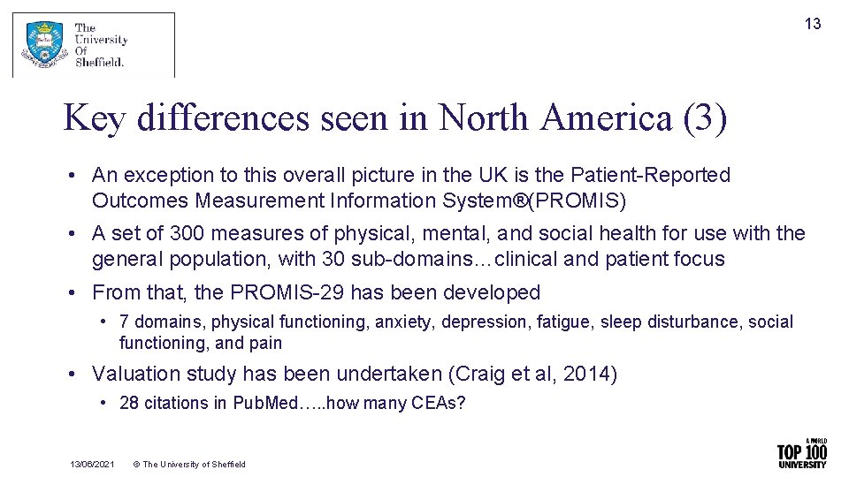 13 Key differences seen in North America (3) • An exception to this overall