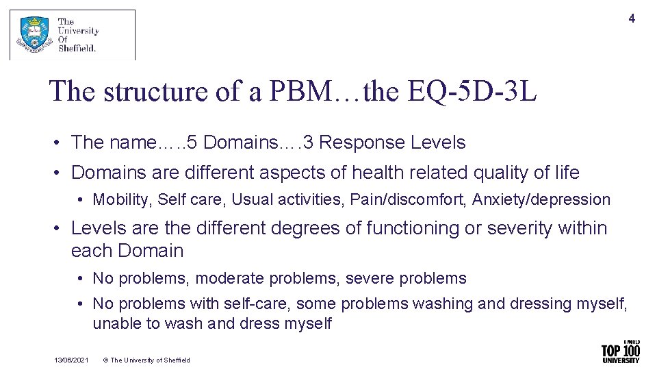 4 The structure of a PBM…the EQ-5 D-3 L • The name…. . 5