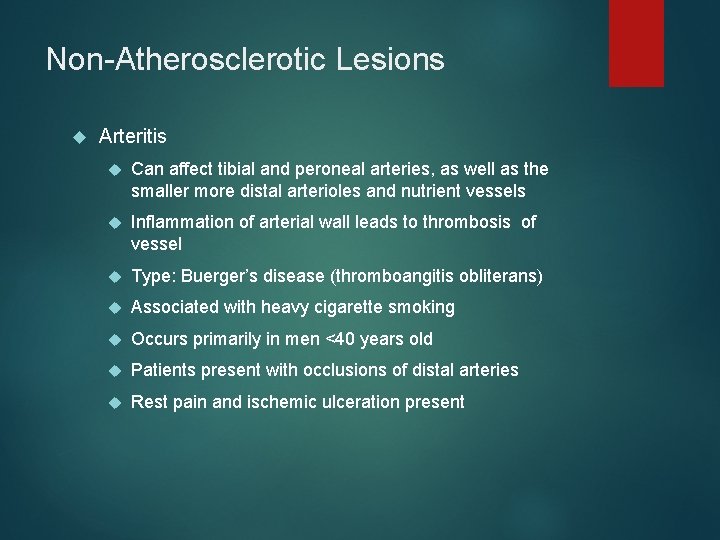 Non-Atherosclerotic Lesions Arteritis Can affect tibial and peroneal arteries, as well as the smaller