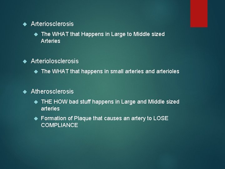  Arteriosclerosis Arteriolosclerosis The WHAT that Happens in Large to Middle sized Arteries The