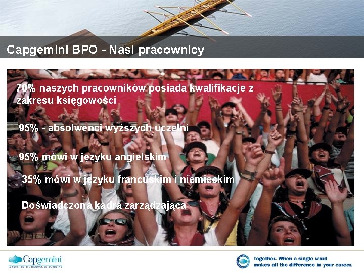 Capgemini BPO - Nasi pracownicy • 70% naszych pracowników posiada kwalifikacje z zakresu księgowości