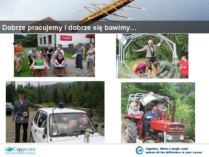 Dobrze pracujemy i dobrze się bawimy… • 