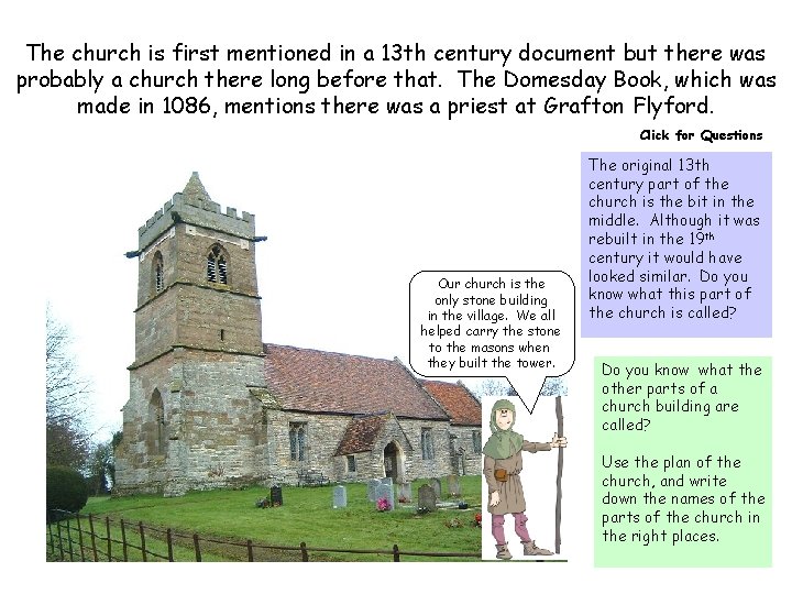 The church is first mentioned in a 13 th century document but there was