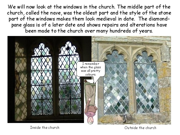 We will now look at the windows in the church. The middle part of