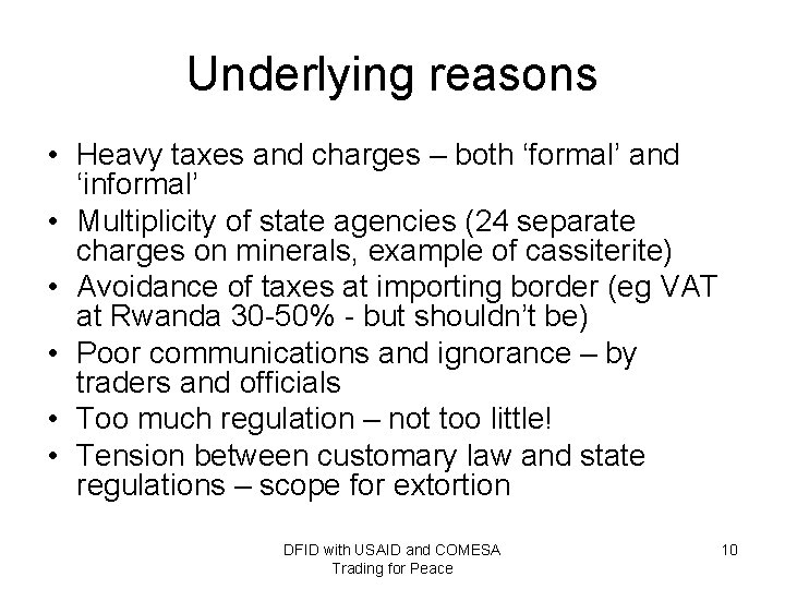 Underlying reasons • Heavy taxes and charges – both ‘formal’ and ‘informal’ • Multiplicity