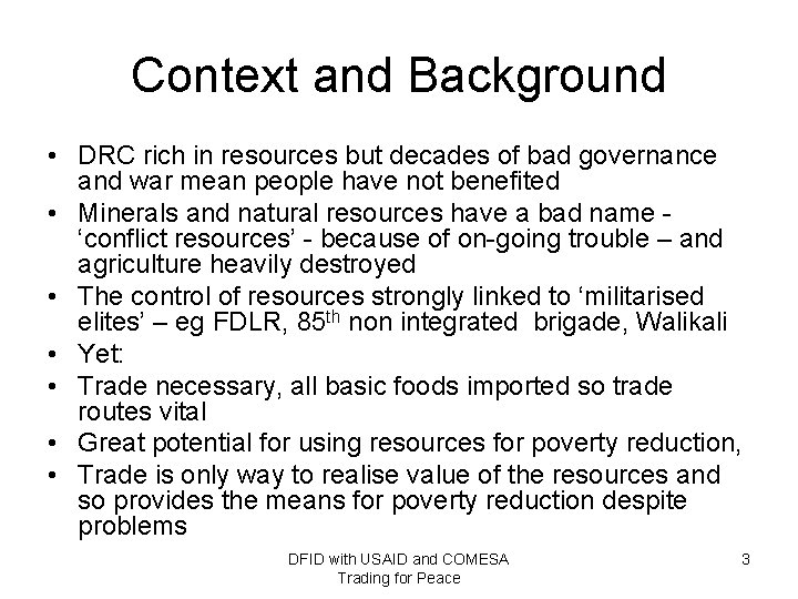 Context and Background • DRC rich in resources but decades of bad governance and