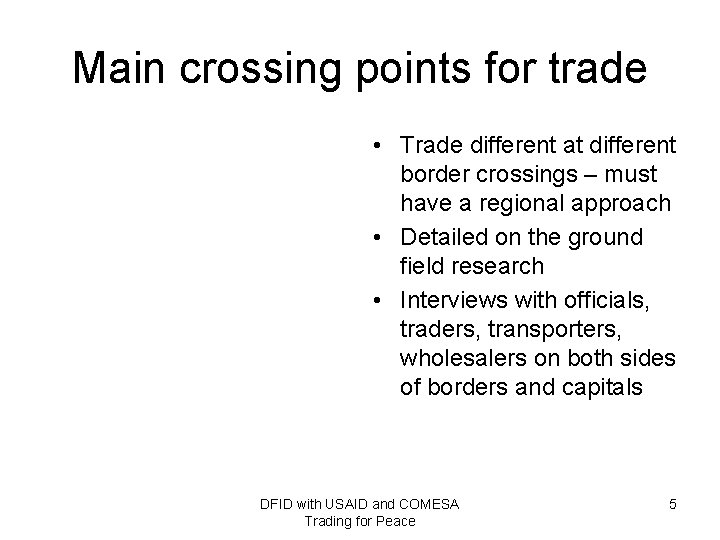 Main crossing points for trade • Trade different at different border crossings – must