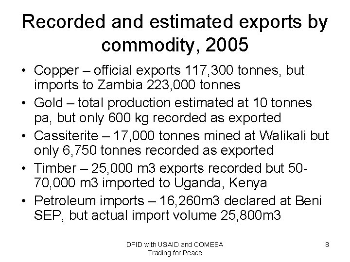 Recorded and estimated exports by commodity, 2005 • Copper – official exports 117, 300