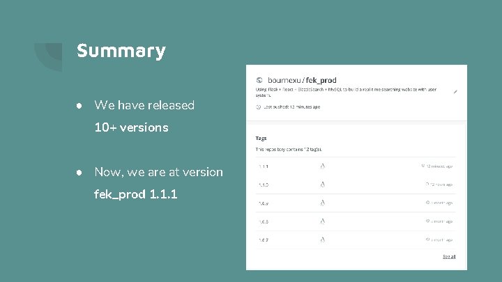 Summary ● We have released 10+ versions ● Now, we are at version fek_prod