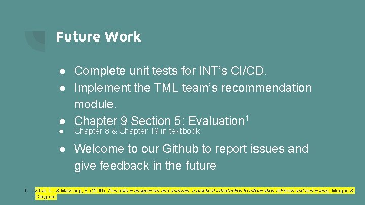 Future Work ● Complete unit tests for INT’s CI/CD. ● Implement the TML team’s