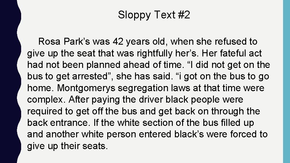 Sloppy Text #2 Rosa Park’s was 42 years old, when she refused to give Sloppy Text #2 Rosa Park’s was 42 years old, when she refused to give