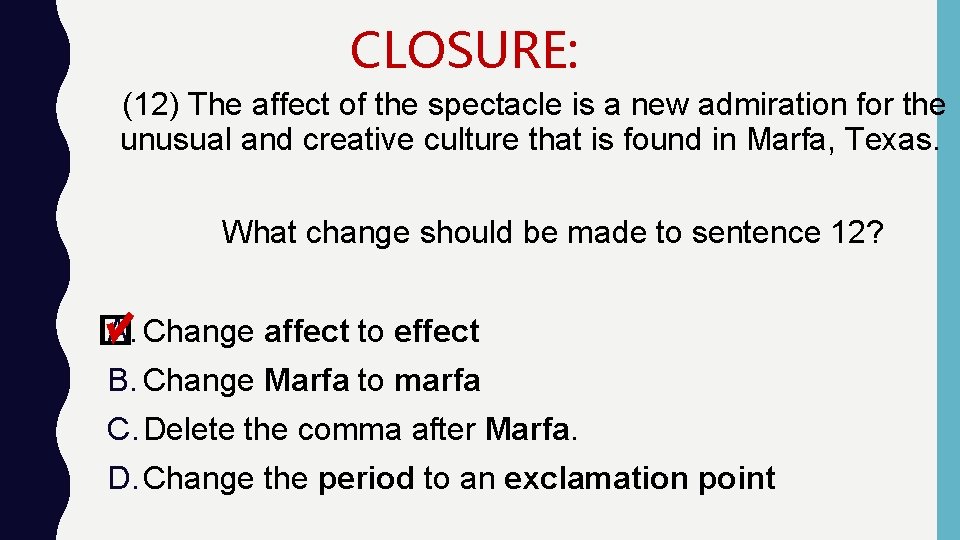 CLOSURE: (12) The affect of the spectacle is a new admiration for the unusual CLOSURE: (12) The affect of the spectacle is a new admiration for the unusual