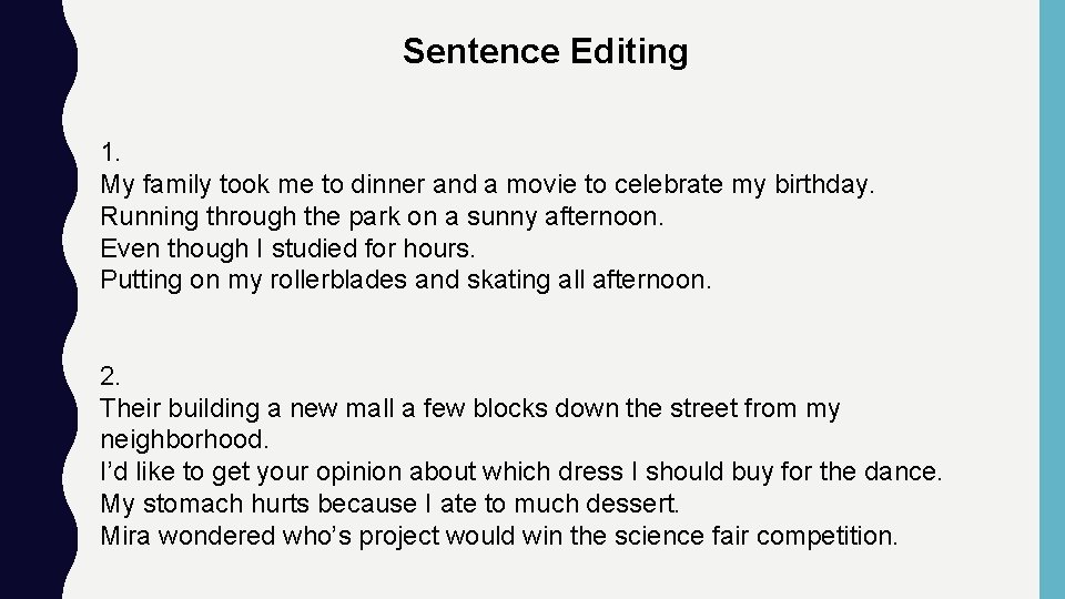 Sentence Editing 1. My family took me to dinner and a movie to celebrate Sentence Editing 1. My family took me to dinner and a movie to celebrate