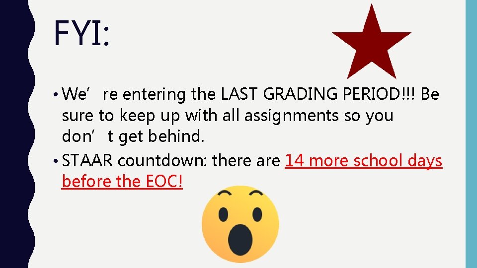 FYI: • We’re entering the LAST GRADING PERIOD!!! Be sure to keep up with FYI: • We’re entering the LAST GRADING PERIOD!!! Be sure to keep up with