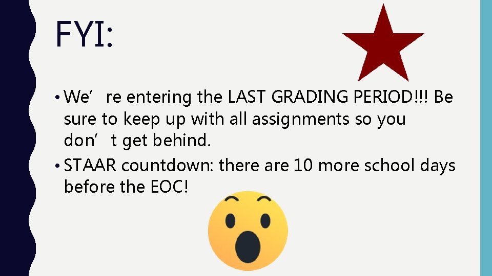 FYI: • We’re entering the LAST GRADING PERIOD!!! Be sure to keep up with FYI: • We’re entering the LAST GRADING PERIOD!!! Be sure to keep up with