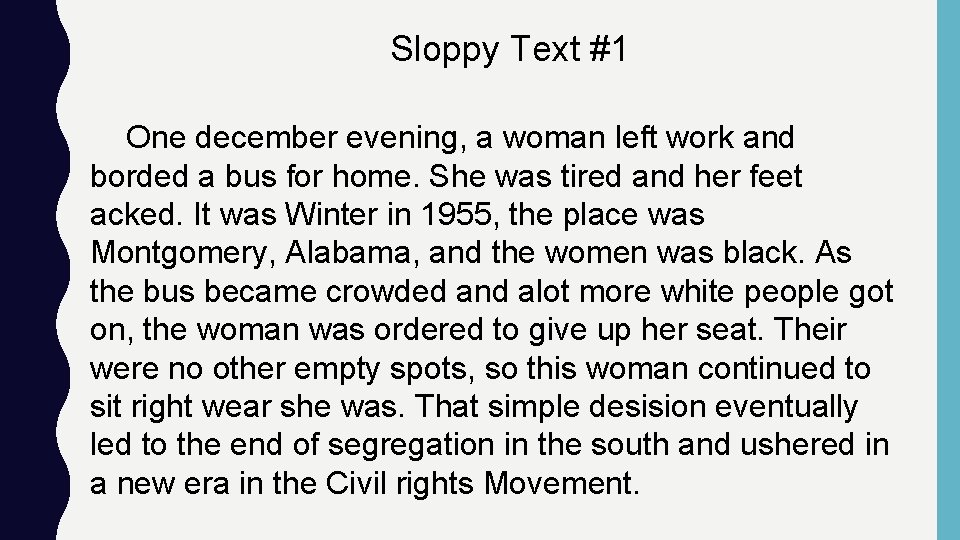 Sloppy Text #1 One december evening, a woman left work and borded a bus Sloppy Text #1 One december evening, a woman left work and borded a bus