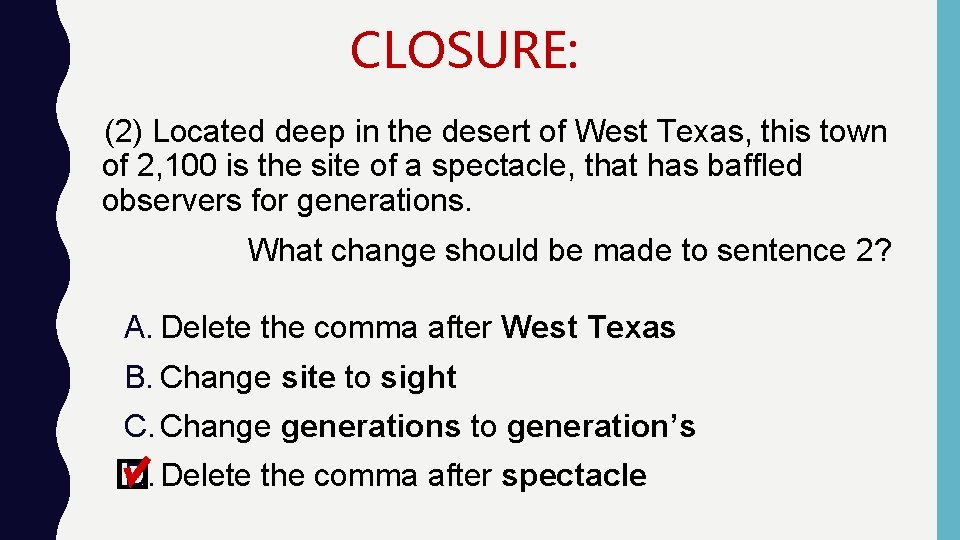 CLOSURE: (2) Located deep in the desert of West Texas, this town of 2, CLOSURE: (2) Located deep in the desert of West Texas, this town of 2,