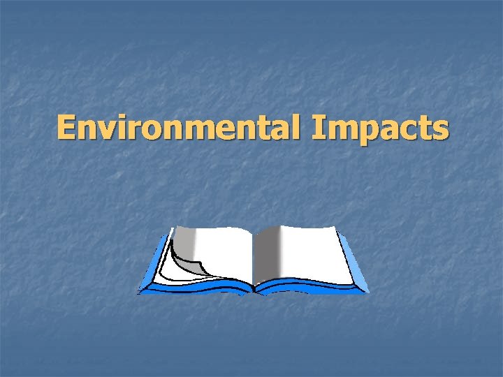 Environmental Impacts 