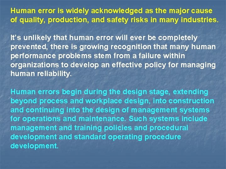 Human error is widely acknowledged as the major cause of quality, production, and safety
