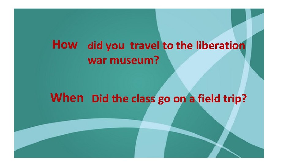 How did you travel to the liberation war museum? When Did the class go