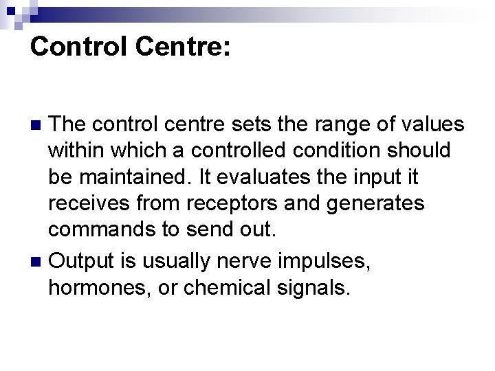 Control Centre: The control centre sets the range of values within which a controlled