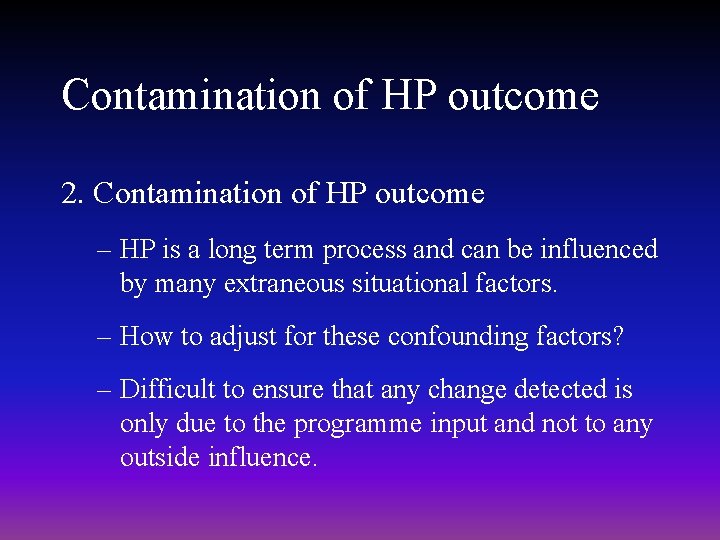 Contamination of HP outcome 2. Contamination of HP outcome – HP is a long Contamination of HP outcome 2. Contamination of HP outcome – HP is a long