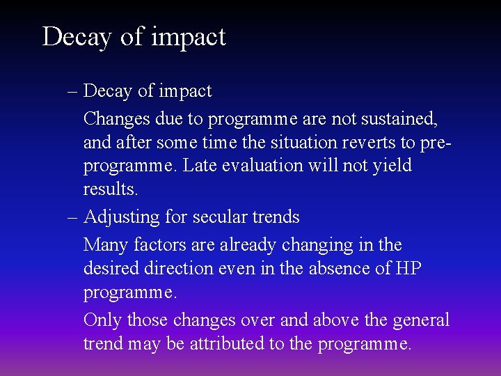 Decay of impact – Decay of impact Changes due to programme are not sustained, Decay of impact – Decay of impact Changes due to programme are not sustained,