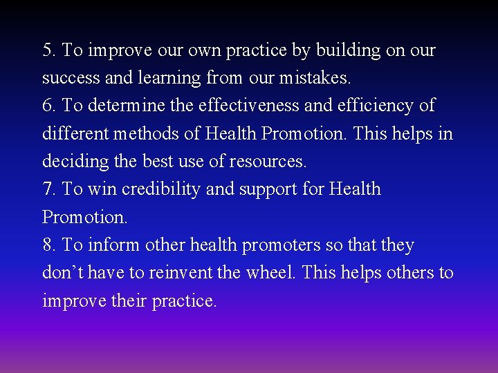 5. To improve our own practice by building on our success and learning from 5. To improve our own practice by building on our success and learning from