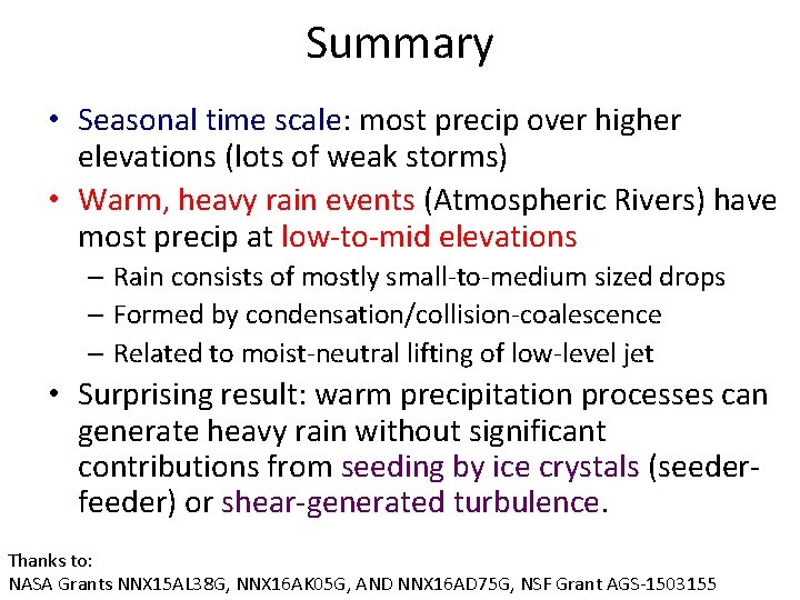 Summary • Seasonal time scale: most precip over higher elevations (lots of weak storms)