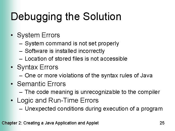Debugging the Solution • System Errors – System command is not set properly –
