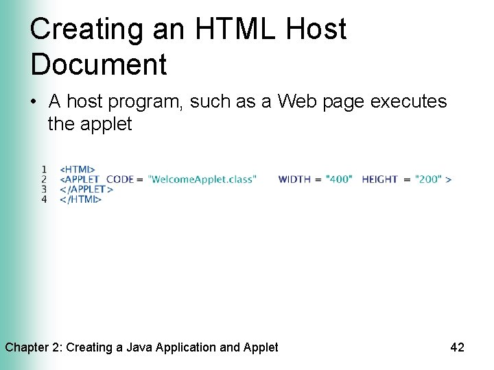 Creating an HTML Host Document • A host program, such as a Web page